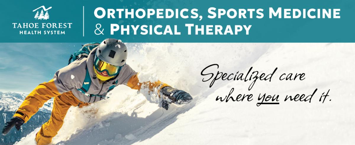 2025-TFHS_Ortho-SM-PT-eNews_banner_winter_640x245_Draft1 snowboarder carving in snow with text: tahoe forest health system orthopedics, sports medicine & physical therapy. specialized care where you need it.