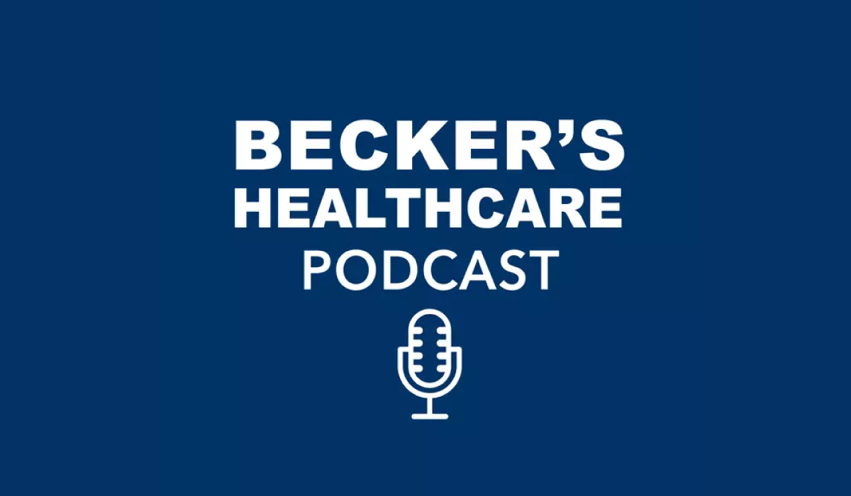 Becker’s-Healthcare-Podcast-Image.web-news-item