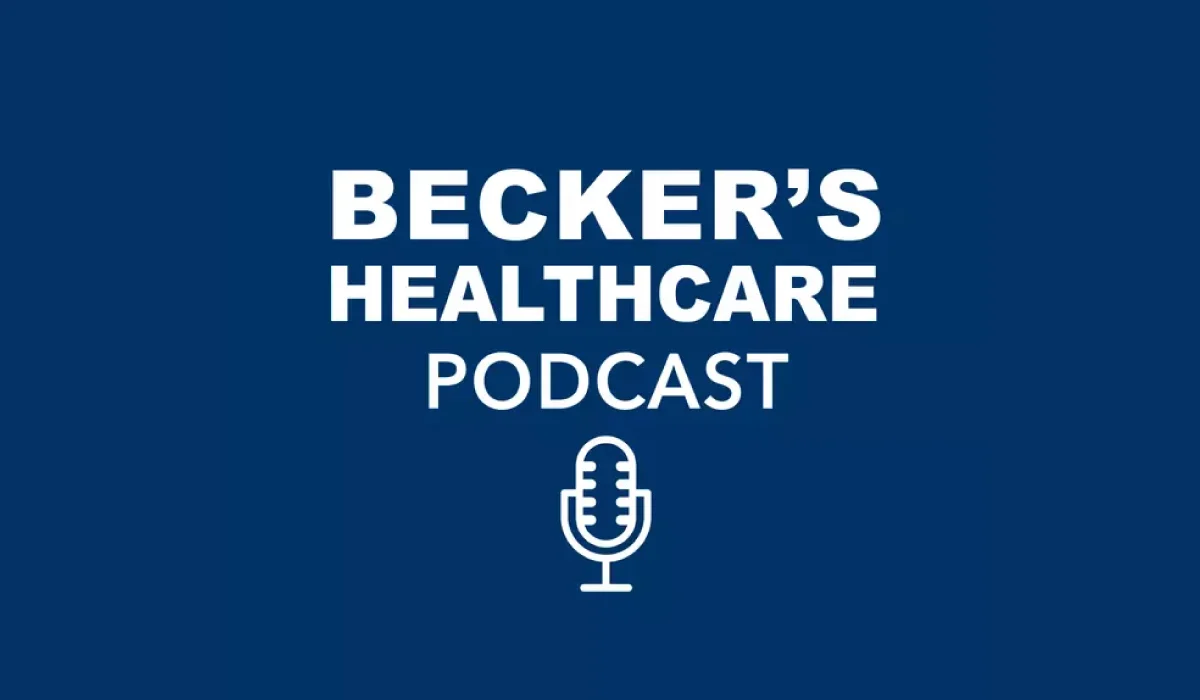 Becker’s-Healthcare-Podcast-Image.web-news-item white Text on blue background reads: Becker's healthcare poscast