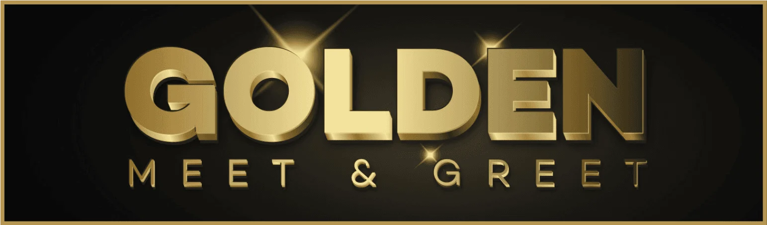golden Gold text on back background reads: "golden meet and greet"