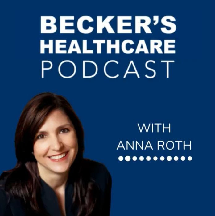 rothpodcast Anna Roth headshot with text: Becker's Healthcare Podcast with Anna Roth