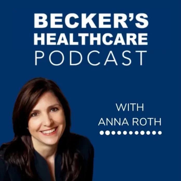 rothpodcast Anna Roth headshot with text: Becker's Healthcare Podcast with Anna Roth