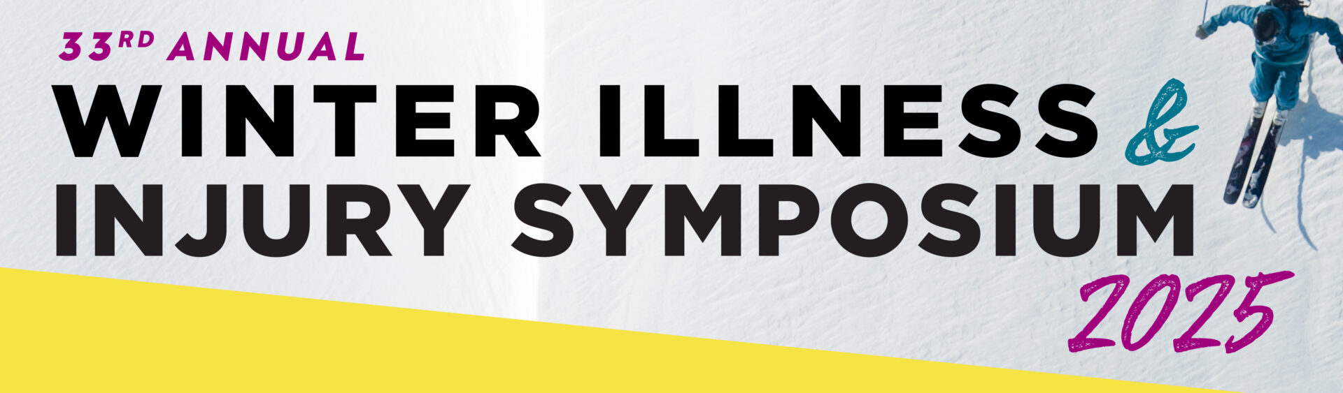 downhill skier with text: 33rd Winter Illness & Injury Symposium 2025