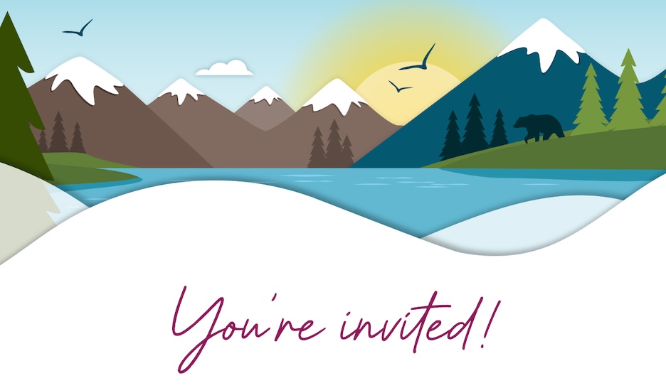 mountains, body of water and trees with "You're Invited"